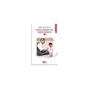 Büyük Atatürk'ten Küçük Öyküler 2