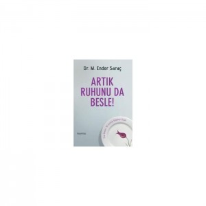 Artık Ruhunu da Besle
