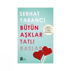 Bütün Aşklar Tatlı Başlar