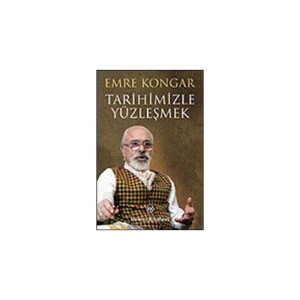 Tarihimizle Yüzleşmek