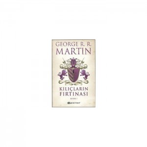 Taht Oyunları - 3. Kitap - Kılıçların Fırtınası - Kısım 1 (A Storm of Swords: A Song of Ice and Fire III - part 1)