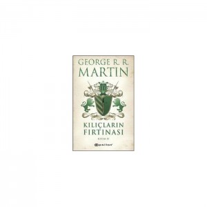 Taht Oyunları - 3. Kitap - Kılıçların Fırtınası - Kısım 2 (A Storm of Swords: A Song of Ice and Fire III - part 2)