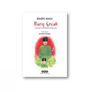 Barış Çocuk - Atatürk'le Kurtuluş Savaşı'nda