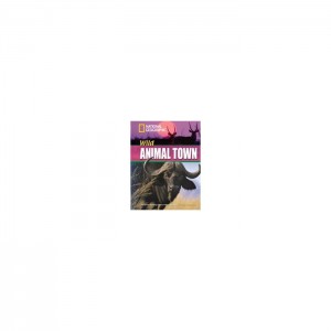 Wild Animal Town + DVD - National Geographic Reader ( 1600 headwords )