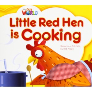 Our World Readers Level 1: Little Red Hen is Cooking