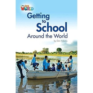Our World Readers Level 3: Getting to School Around the World