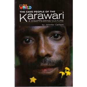 Our World Readers Level 5: The Cave People of the Karawari, A Disappearing Culture