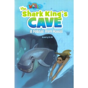 Our World Readers Level 6: The Shark King's Cave