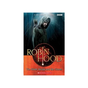 Scholastic ELT Readers Level 2: ROBIN HOOD: THE SILVER ARROW AND THE SLAVES